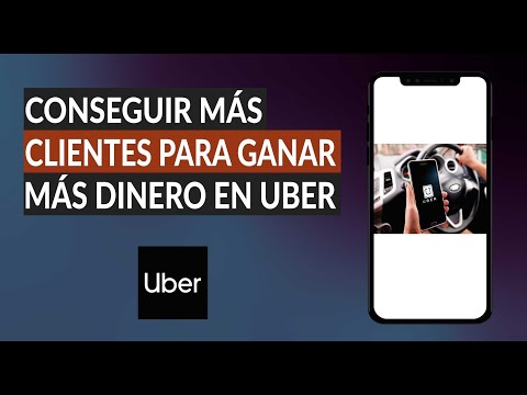 Cómo Conseguir más Clientes y Recibir más Viajes en la App Uber para Ganar más Dinero