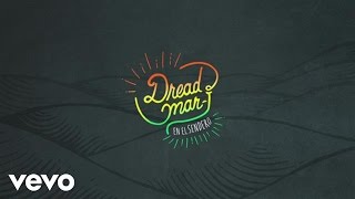 Dread Mar I - Esquivando el Surco (Pseudo Video) chords