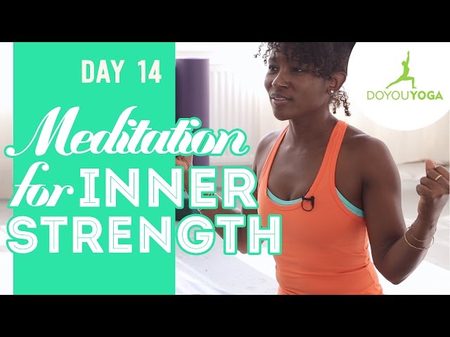 Meditation for Inner Strength | Day 14 | 30 Day Meditation Challenge