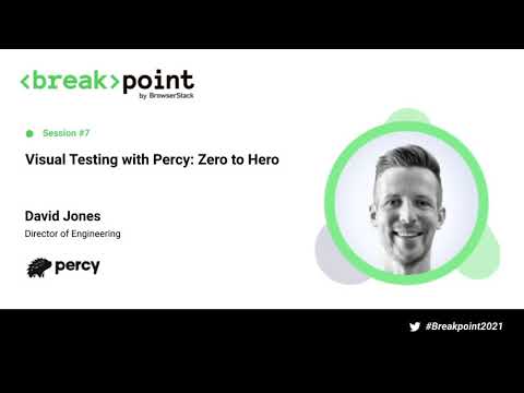 Visual Testing with Percy: Zero to Hero [Breakpoint 2021]