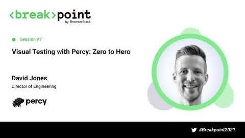 Visual Testing with Percy: Zero to Hero [Breakpoint 2021]