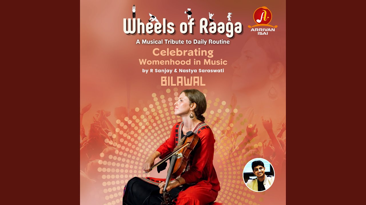 Wheels of Raaga   Bilawal Celebrating Womenhood in Music