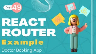 Примеры маршрутизаторов React — вложение и RedirectAuth | Приложение React JS для бронирования врачей | Реагировать JS | День- 49
