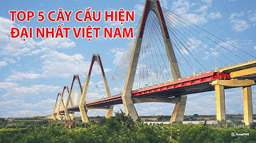 TOP 5 CÂY CẦU CÔNG NGHỆ HIỆN ĐẠI NHẤT VIỆT NAM