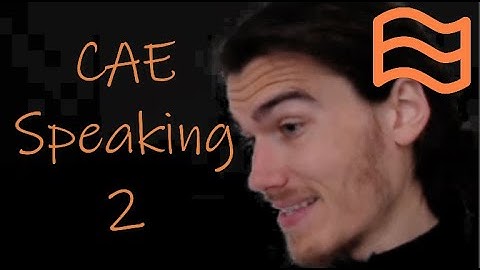 How to pass C1 Advanced CAE Speaking Part 2