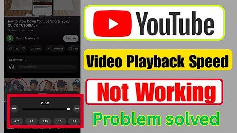 Youtube Playback Speed Not Working Problem 2025 ,youtube video playback speed problem