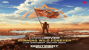 Hard Driver - Running Wild Forever (The Qontinent Anthem 2024) | [Dirty Workz]