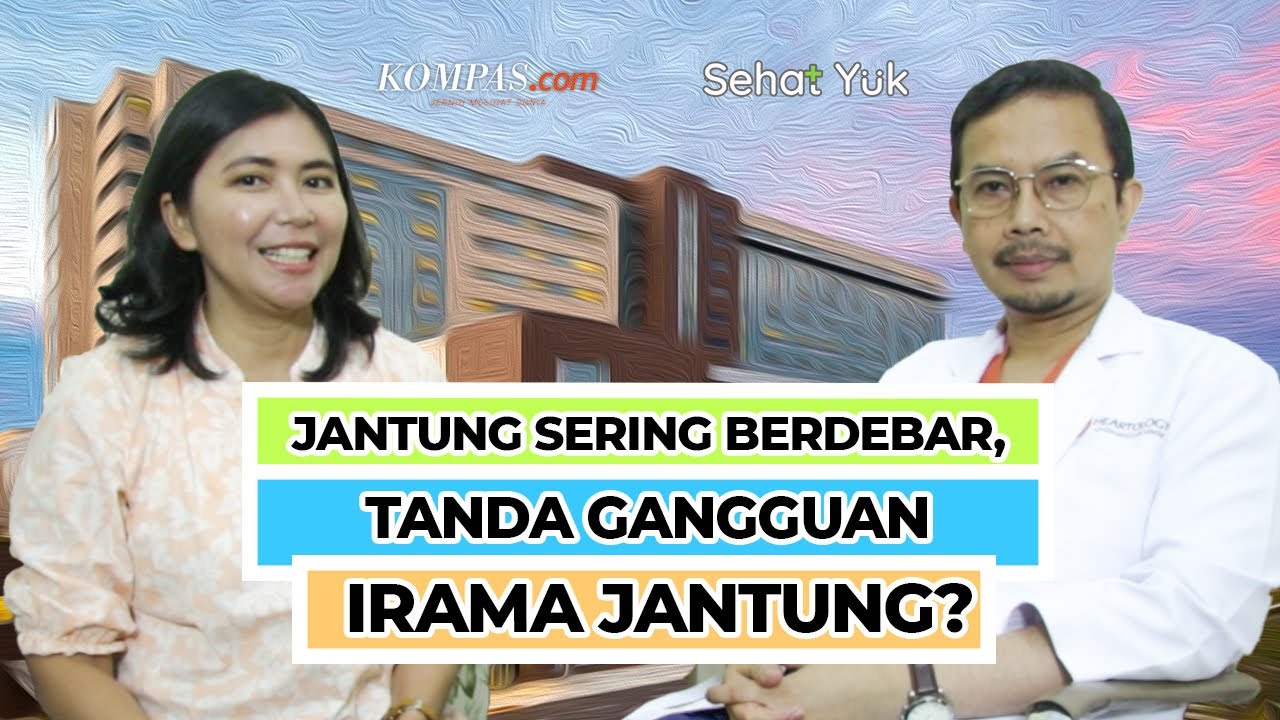 Kenali Gangguan Irama Jantung, Penyebab Tersering Kasus Kematian Mendadak | Sehat Yuk Eps.7