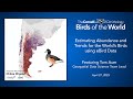 BOW Webinar: Estimating Abundance and Trends for the World’s Birds using eBird data with Tom Auer