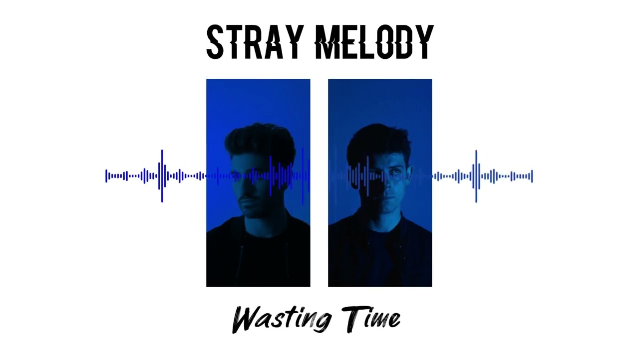 Stray Melody - Wasting Time (Official Audio)