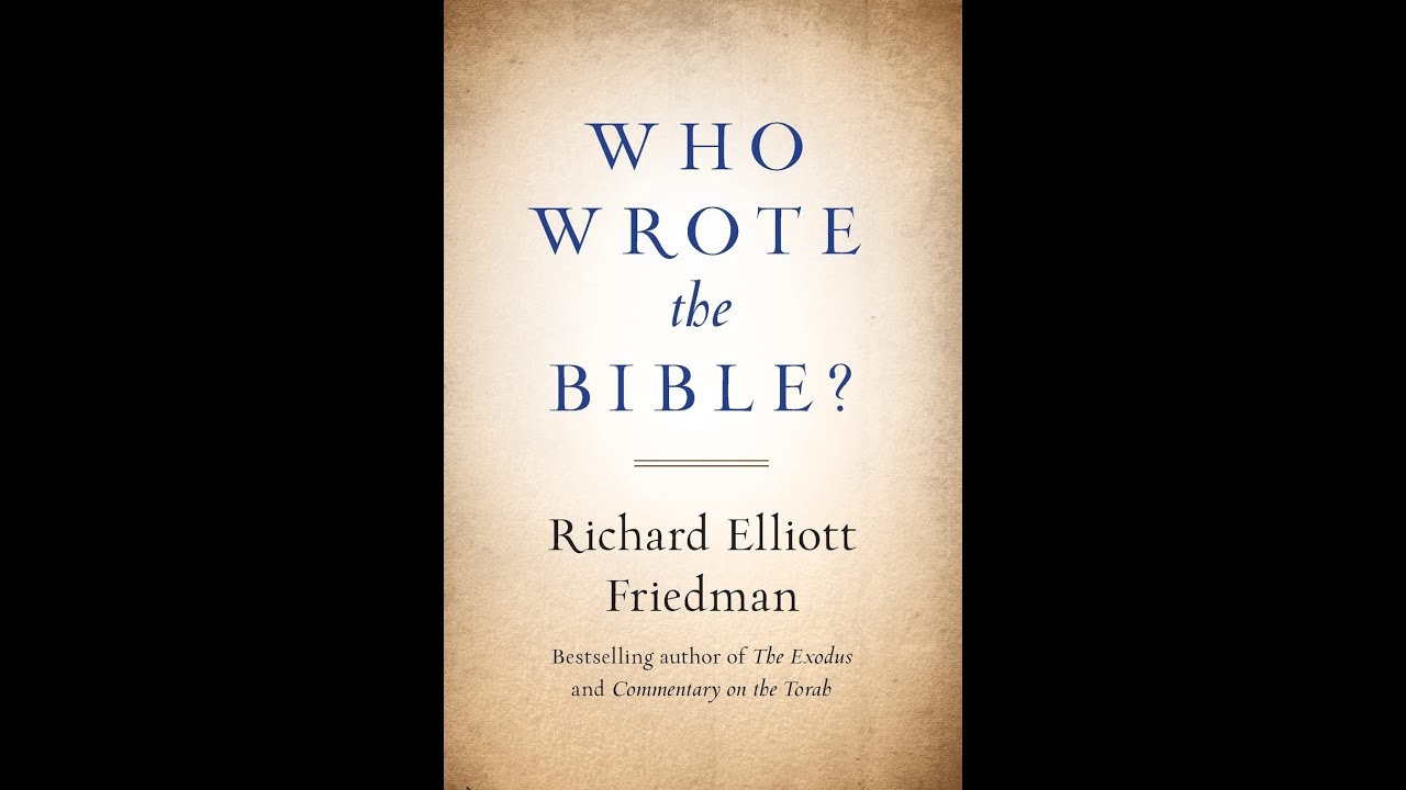 "Who Wrote the Bible?" By Richard Elliott Friedman