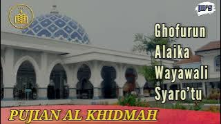 Pujian Al Khidmah (Ghofurun, Alaika, Wayawali, Syaro'tu)