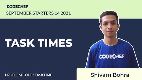 TASKTIME | TASK TIMES | September Starters 14 | Problem Solution | CodeChef