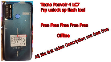 Tecno  LC7 (Tecno Pouvoir 4) FRP UNLOCK SP FLASH TOOL