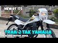 TRAIL 2 TAK SPEK BLAYER 🔥YAMAHA DT 175 TERBARU 2025 
