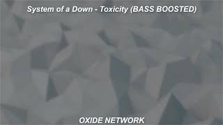 System of a Down - Toxicity (BASS BOOSTED)