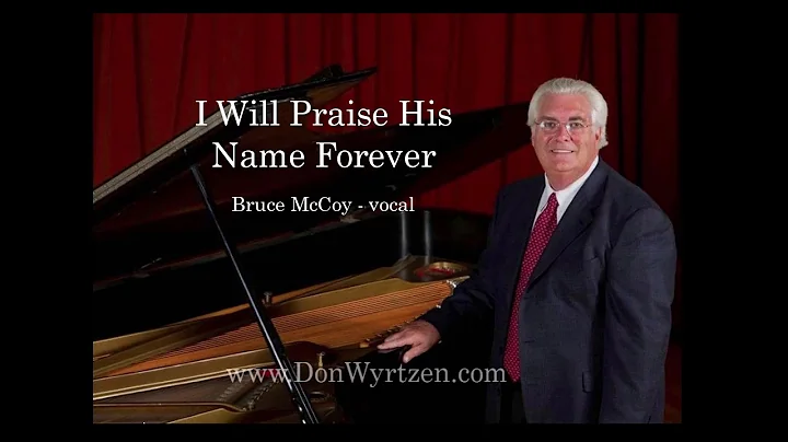 I Will Praise His Name Forever - Bruce McCoy