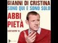 Gianni Di Cristina -  Abbi Pietà