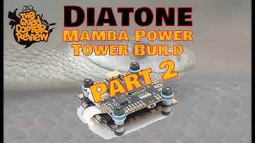 Diatone - Mamba F405 Power Tower Build Part 2