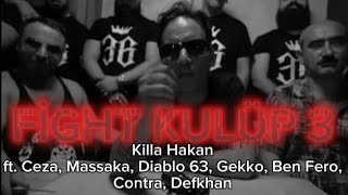 Fi̇ght Kulüp 3Killa Hakan Ft. Ceza, Maka, Diablo63, Gekko, Ben Fero, Contra, Defkhanremix Video