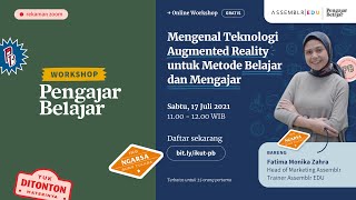 Pengajar Belajar x Assemblr - Teknologi Augmented Reality (AR) untuk Metode Belajar dalam Mengajar