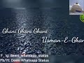 Gani Gani Usman E Gani | Islamic | Whatsapp Status. Whatsapp Status Video Download Free