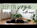 DEEP YIN with BACKGROUND MUSIC // 75 min Yin Yoga Class