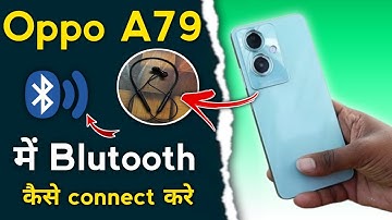 oppo a79 me bluetooth kaise connect kare !! oppo a79 hidden features !! oppo a79