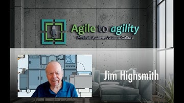 Jim Highsmith - Wild West to Agile, Complex Adaptive Systems, ​​Cynefin - Agile to agility #90