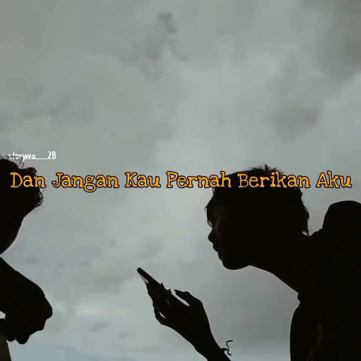 Story Wa Lagu || Pergi Hilang Dan Lupakan || Lirik 30 Detik || Lengkap Link Download Google Drive