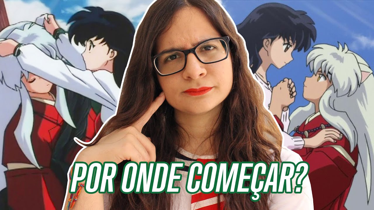 EM QUE ORDEM VER INUYASHA? 