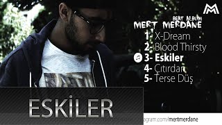 Mert Merdane - Eskiler  Resimi