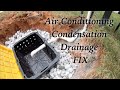Fixing Air Condition Condesation Drainage Issues