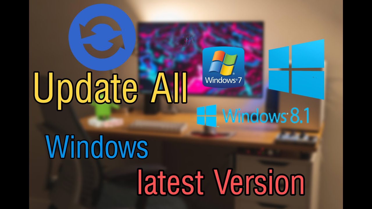 How To Update Windows 7 8 1 10 Latest Version