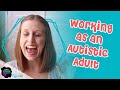 Working a 9-5 While (Unknowingly) Autistic | AUTISM AT WORK