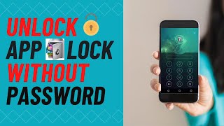 how to break a lock of applock app|how to open applock lock down apps on android without Password