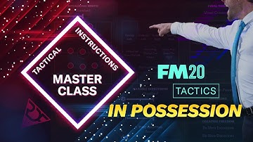Tactical Instructions Masterclass - What Do They Actually Do? Part 1 - In possession | FM20