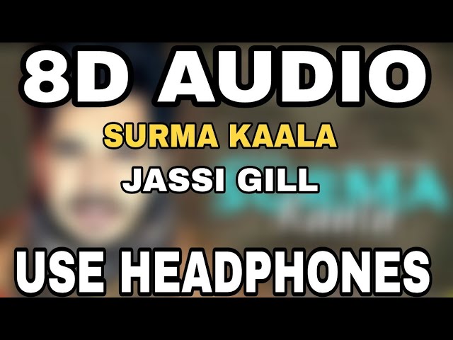 Surma Kaala : Jassi Gill Ft Rhea Chakraborty |8D AUDIO | 8D MUSICS