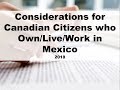 Considerations for Canadians Who Live Work Own in Mexico - Mayan Riviera Properties Webinar