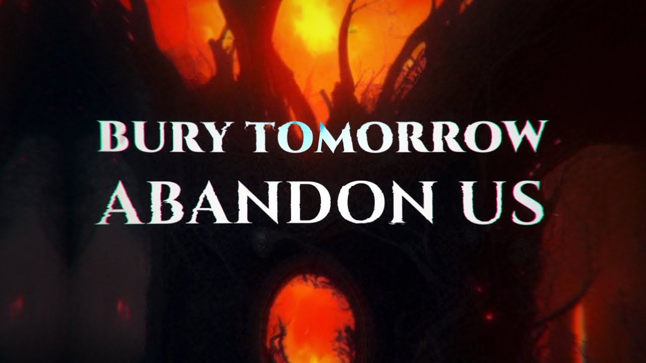 ⁣Bury Tomorrow - Abandon Us (Lyric Video)