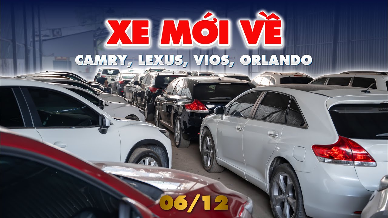 XE MỚI VỀ tháng 12 tại Nghĩa Phạm Auto...Camry, Lexus, Vios, Orlando 6/12/2025