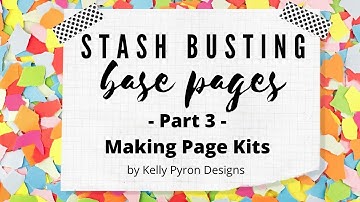 Stash Busting Part 3 | Creating Page Kits from Base Pages | Scrapbook Page Kit Process