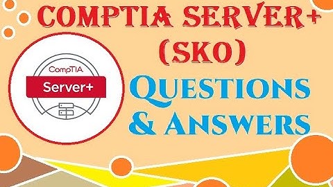 Part#23: CompTIA SKO : CompTIA Server+ (SKO) - Practice Questions and Answers
