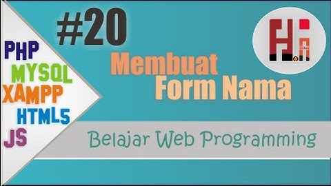 Belajar WEB Programing PHP,MySql dan XAMPP - 20 Membuat Form Nama