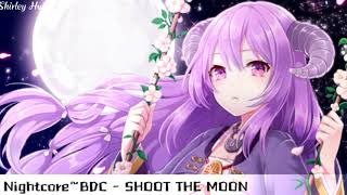 【Nightcore】~BDC - SHOOT THE MOON