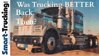Was Trucking BETTER Back Then?