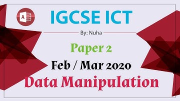 IGCSE ICT Feb Mar 2020 Paper 2 Data Manipulation Database Access