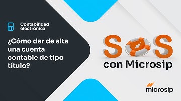 Microsip Contabilidad: Cómo dar de alta una cuenta contable de tipo título
