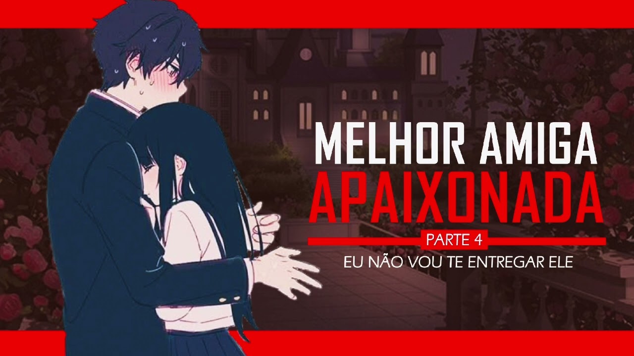 ASMR MELHOR AMIGA APAIXONADA - ME ABRAÇA