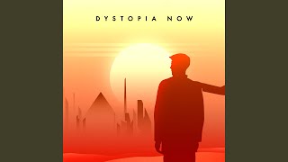 Dystopia Now